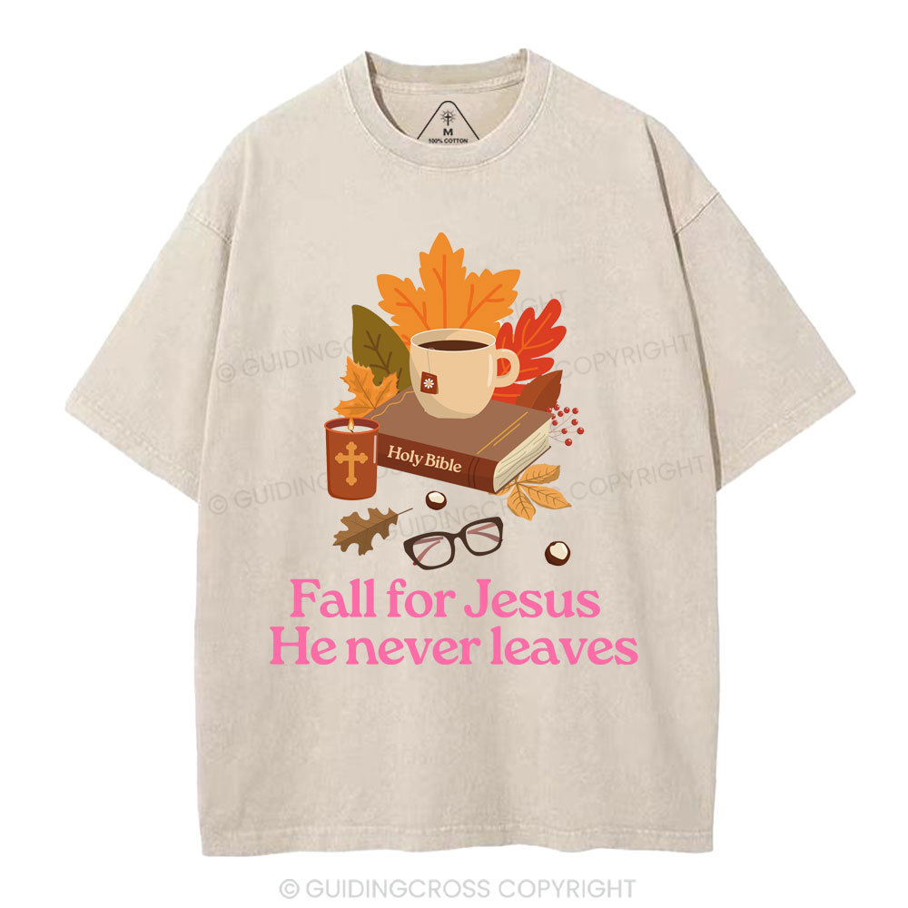 Fall For Jesus He Never Leaves Christian Washed T-Shirt