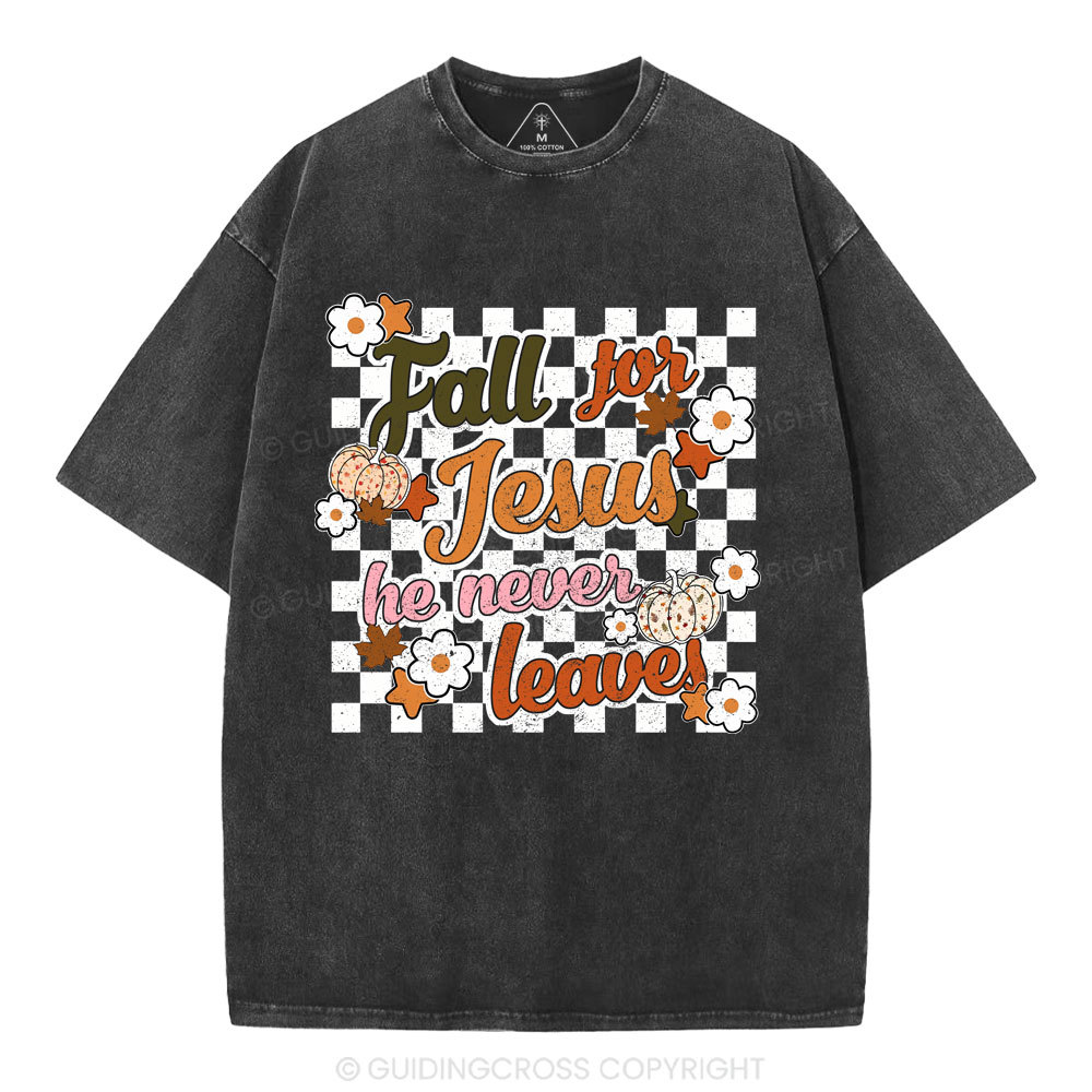 Fall For Jesus He Never Leaves Christian Washed T-Shirt