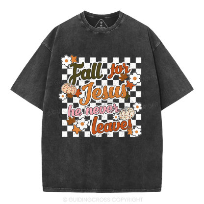 Fall For Jesus He Never Leaves Christian Washed T-Shirt