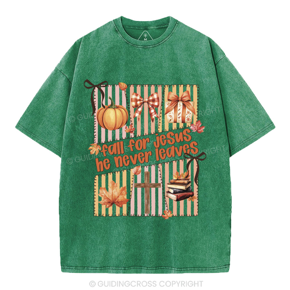Fall For Jesus He Never Leaves Christian Washed T-Shirt