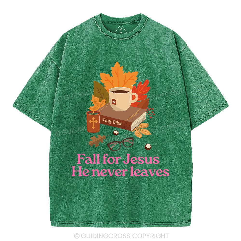 Fall For Jesus He Never Leaves Christian Washed T-Shirt
