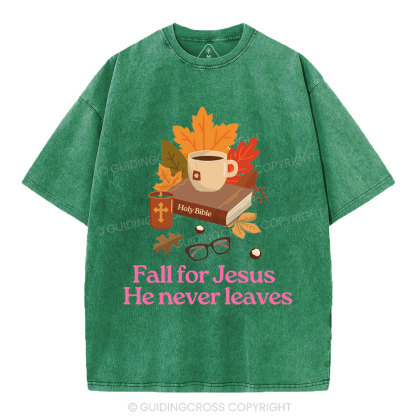 Fall For Jesus He Never Leaves Christian Washed T-Shirt