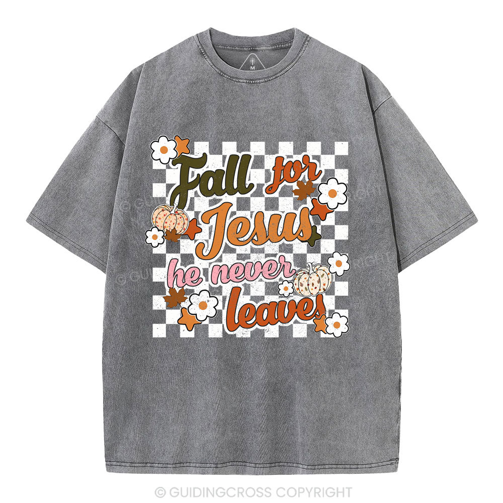 Fall For Jesus He Never Leaves Christian Washed T-Shirt