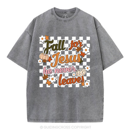 Fall For Jesus He Never Leaves Christian Washed T-Shirt