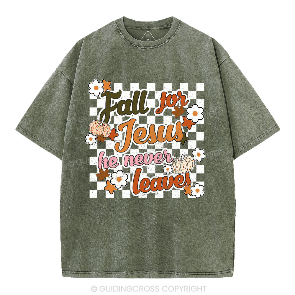 Fall For Jesus He Never Leaves Christian Washed T-Shirt