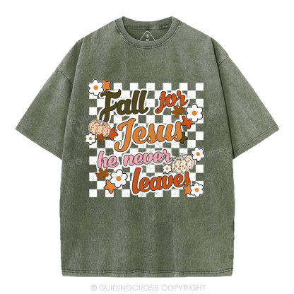 Fall For Jesus He Never Leaves Christian Washed T-Shirt