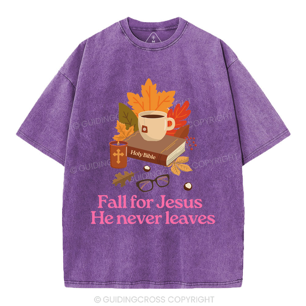 Fall For Jesus He Never Leaves Christian Washed T-Shirt