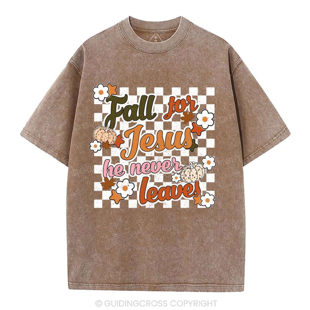 Fall For Jesus He Never Leaves Christian Washed T-Shirt