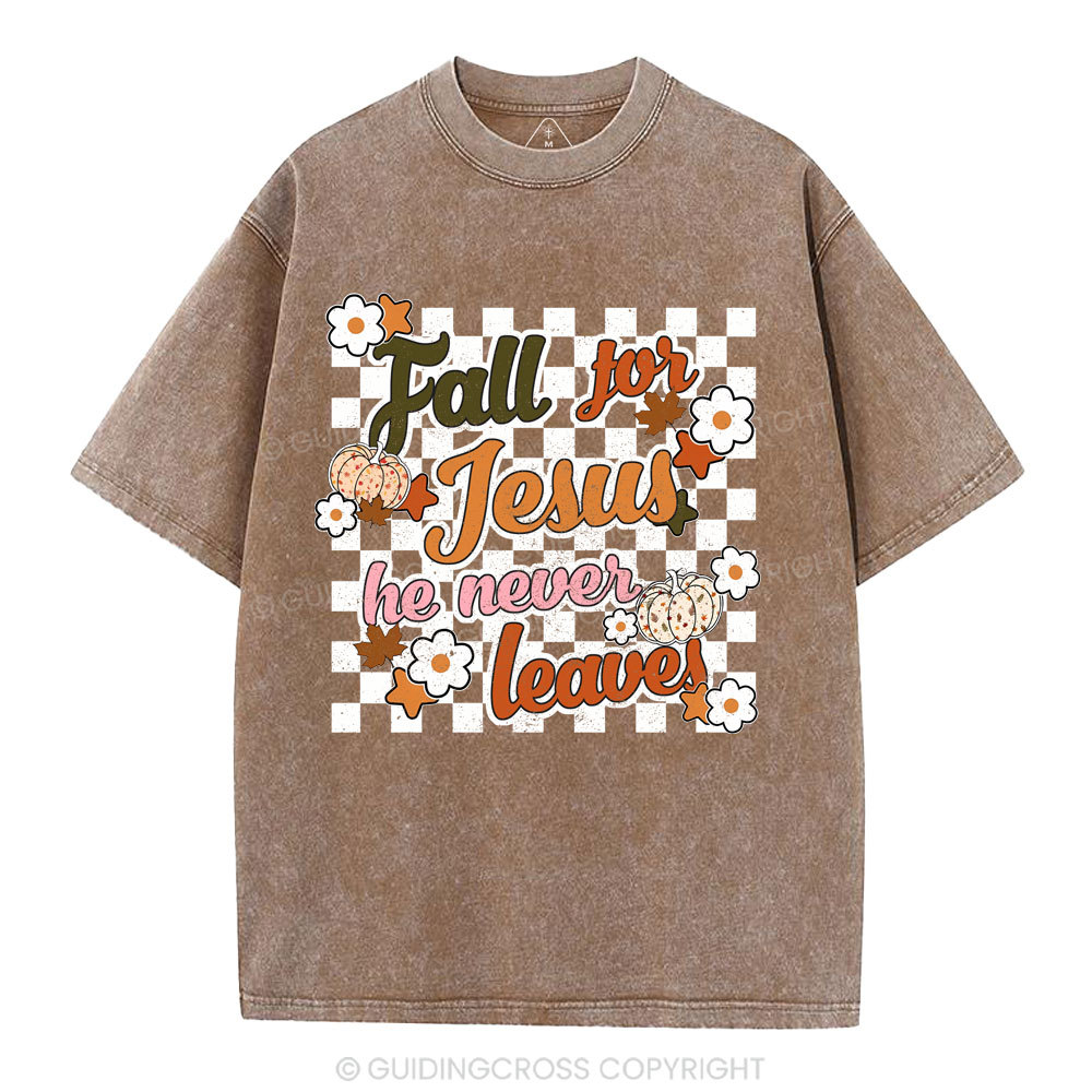Fall For Jesus He Never Leaves Christian Washed T-Shirt