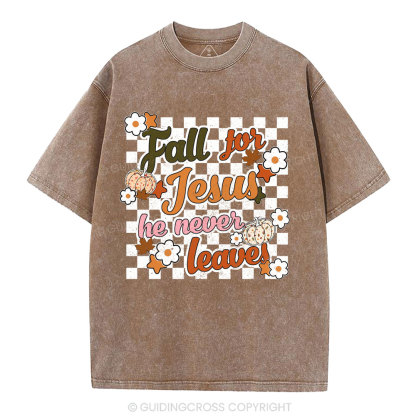 Fall For Jesus He Never Leaves Christian Washed T-Shirt