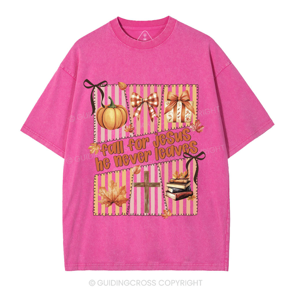 Fall For Jesus He Never Leaves Christian Washed T-Shirt