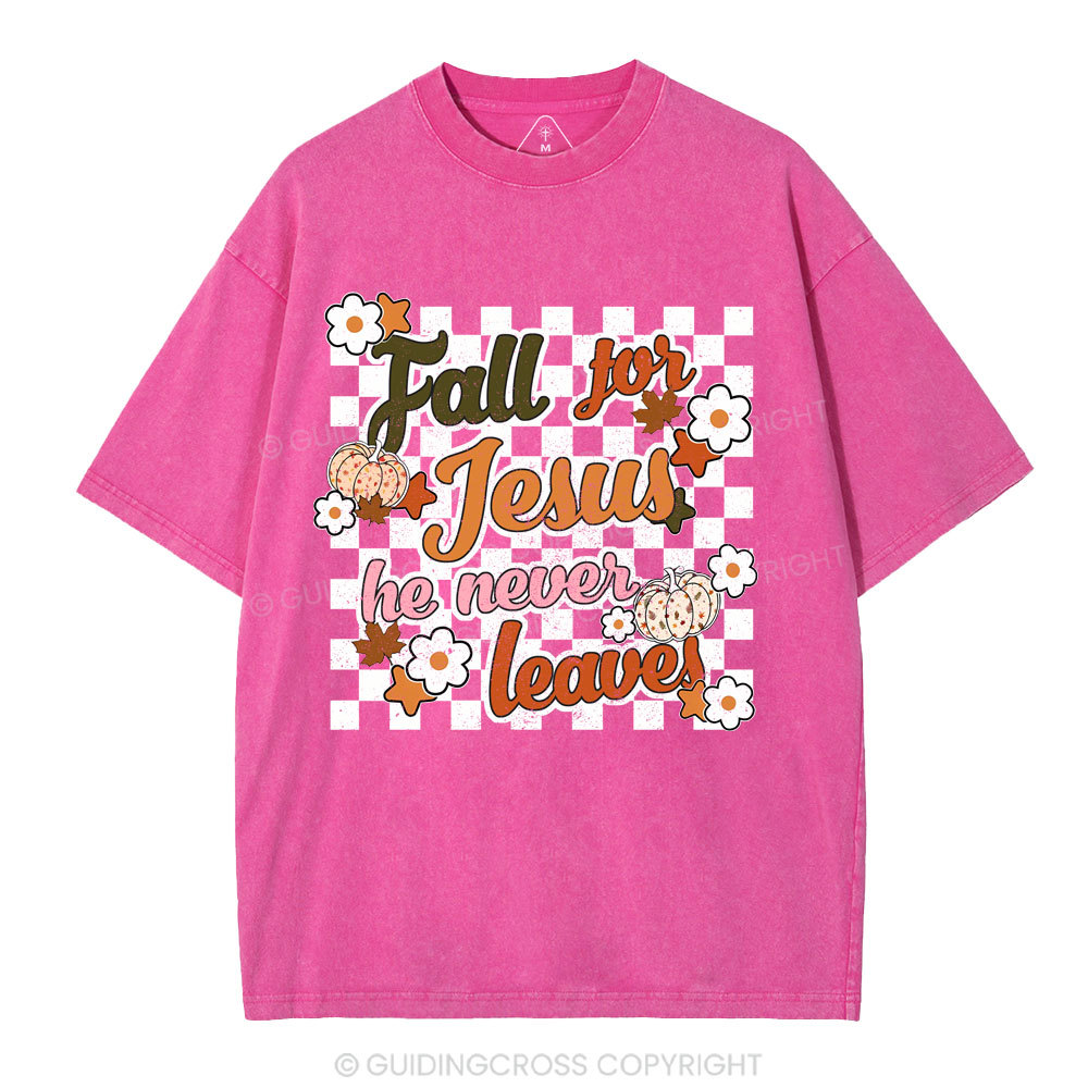 Fall For Jesus He Never Leaves Christian Washed T-Shirt