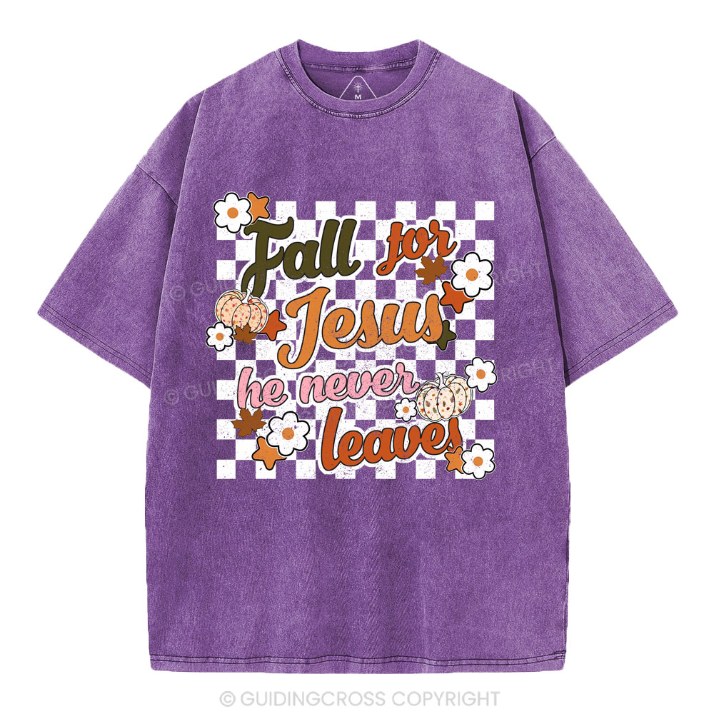 Fall For Jesus He Never Leaves Christian Washed T-Shirt