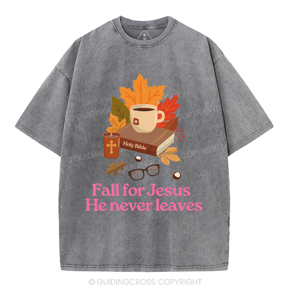Fall For Jesus He Never Leaves Christian Washed T-Shirt