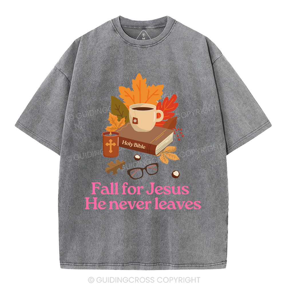 Fall For Jesus He Never Leaves Christian Washed T-Shirt