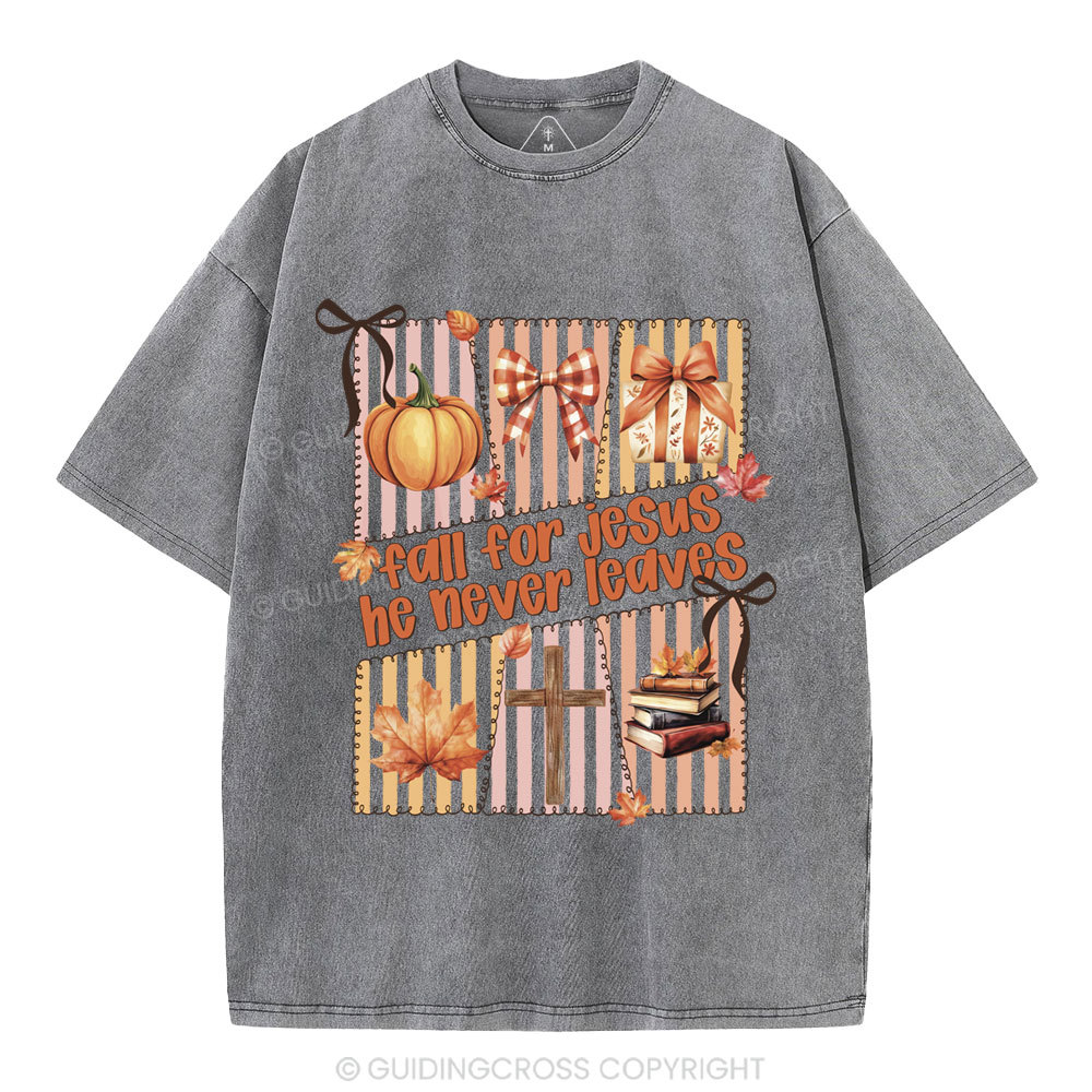 Fall For Jesus He Never Leaves Christian Washed T-Shirt