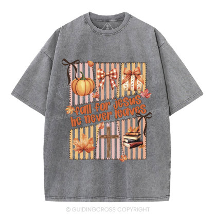 Fall For Jesus He Never Leaves Christian Washed T-Shirt