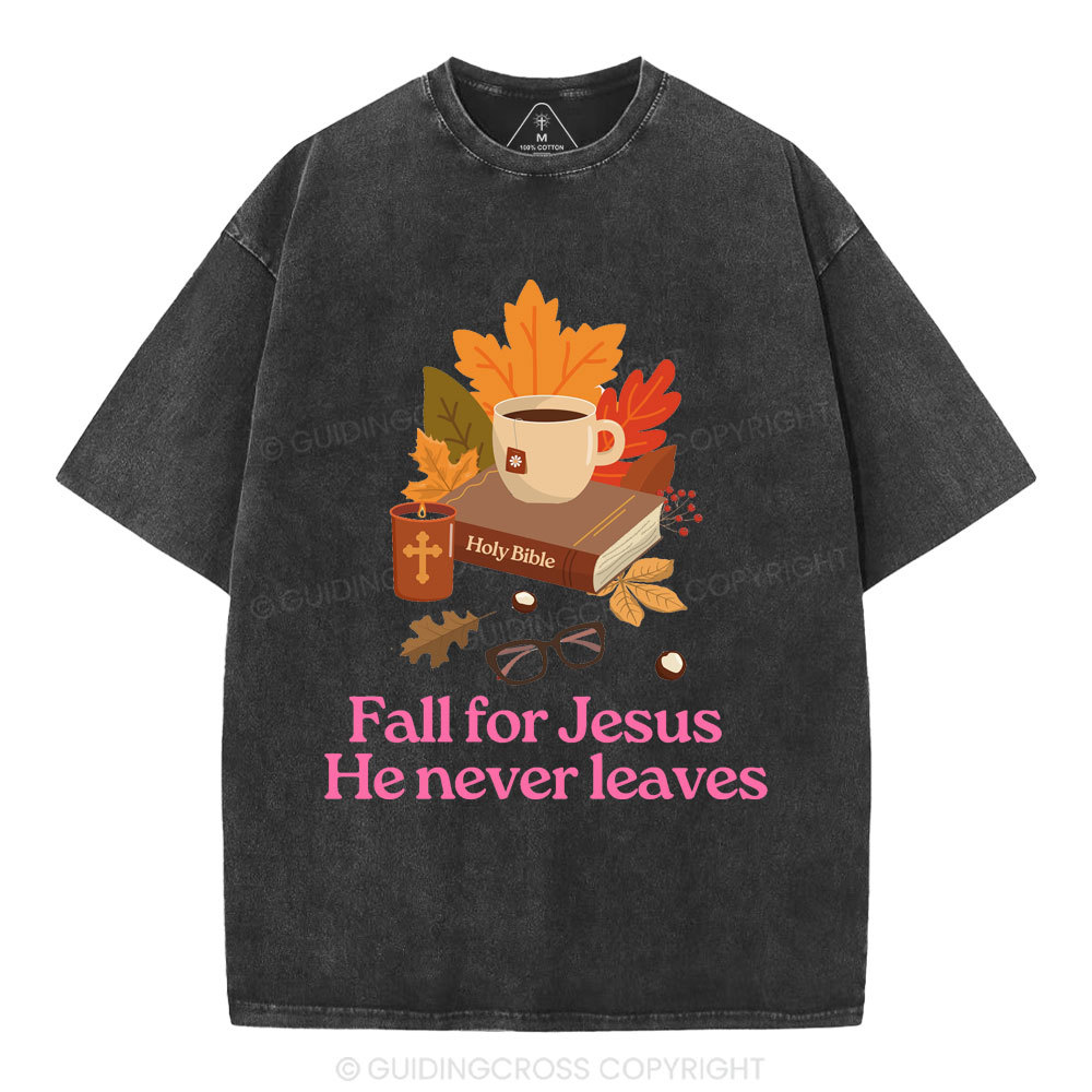 Fall For Jesus He Never Leaves Christian Washed T-Shirt