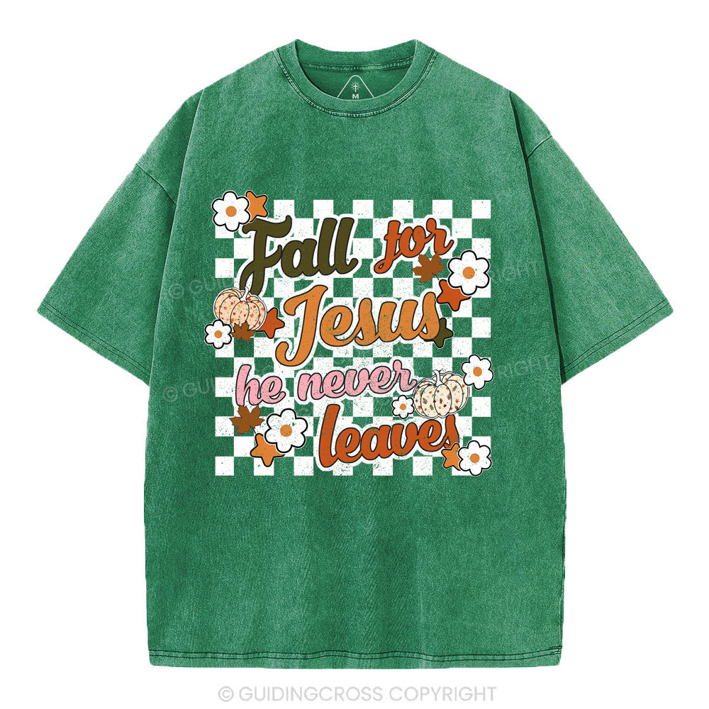 Fall For Jesus He Never Leaves Christian Washed T-Shirt