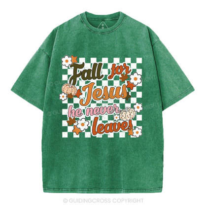 Fall For Jesus He Never Leaves Christian Washed T-Shirt