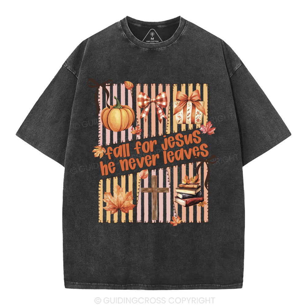 Fall For Jesus He Never Leaves Christian Washed T-Shirt