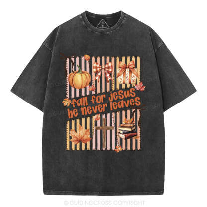 Fall For Jesus He Never Leaves Christian Washed T-Shirt