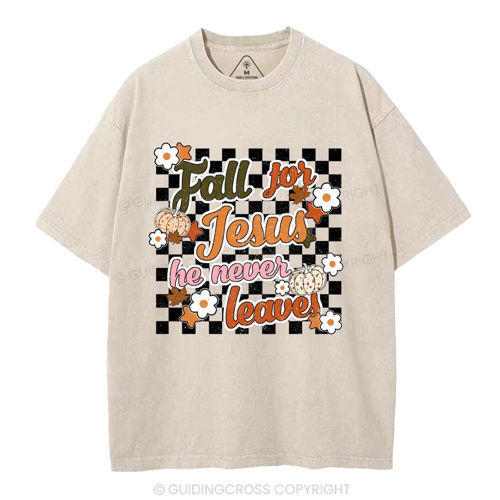 Fall For Jesus He Never Leaves Christian Washed T-Shirt