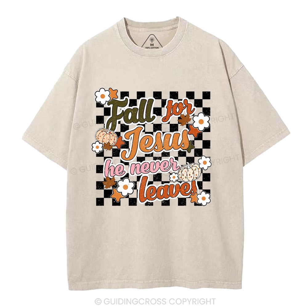 Fall For Jesus He Never Leaves Christian Washed T-Shirt