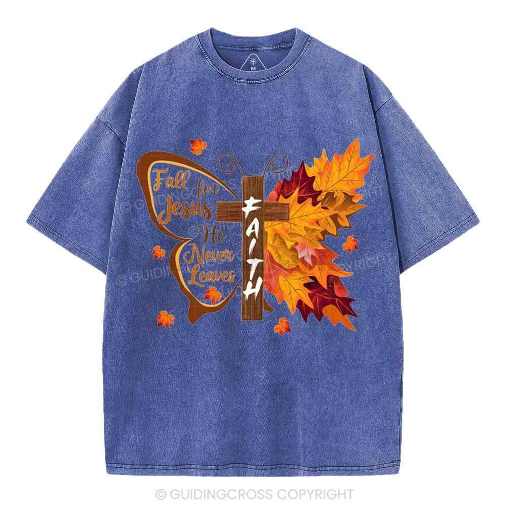 Fall For Jesus He Never Leaves Christian Washesd T-Shirt