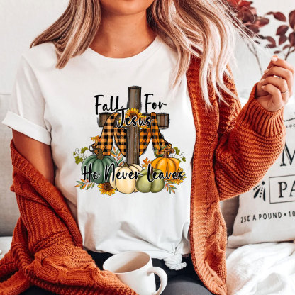 Fall For Jesus He Never Leaves T-Shirt