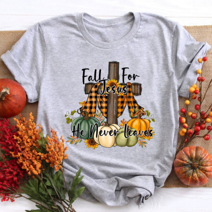 Fall For Jesus He Never Leaves T-Shirt
