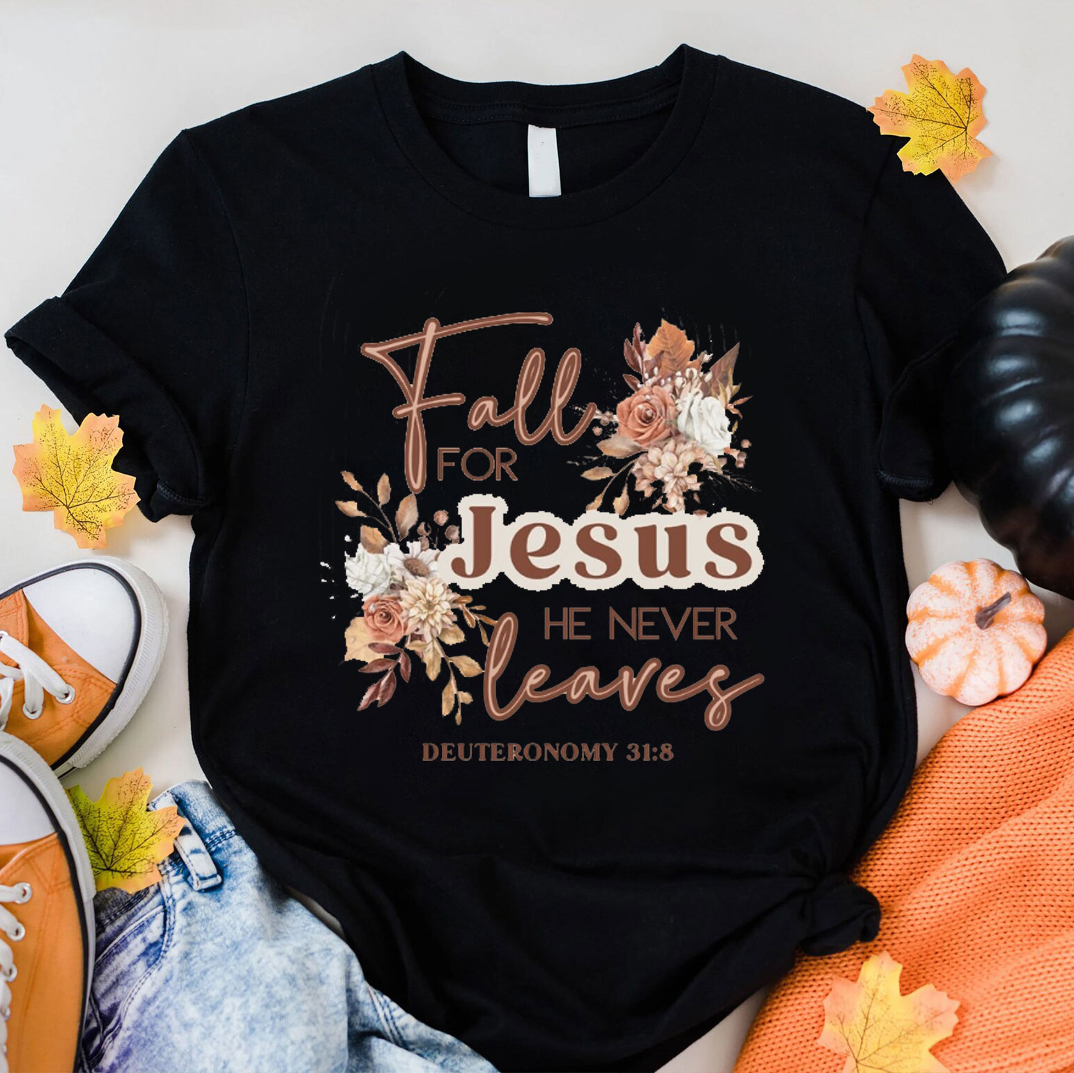 Fall for Jesus He Never Leaves Christian T Shirt Fall for Jesus He Never Leaves Christian T Shirt