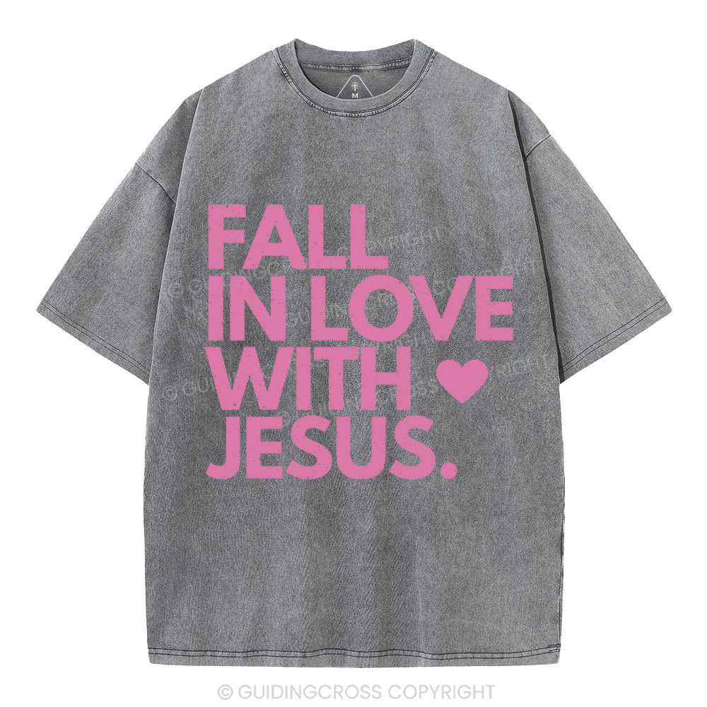 Fall In Love With Jesus Chrsitian Washed T-Shirt