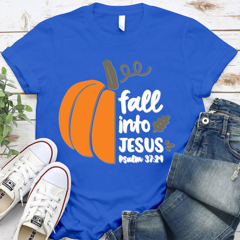 Fall Into Jesus Psalm 37：24 Christian T-Shirt