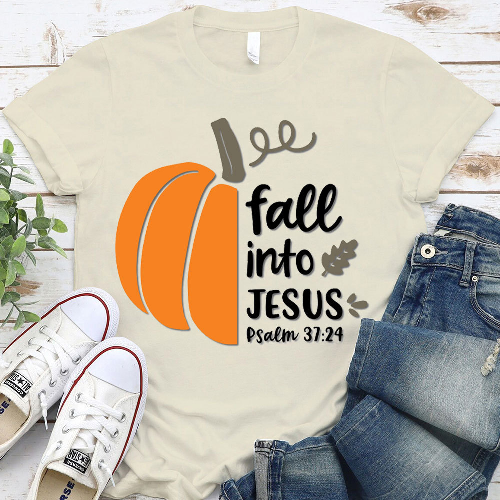 Fall Into Jesus Psalm 37：24 Christian T-Shirt