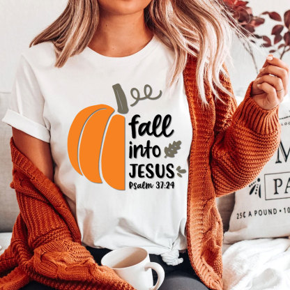 Fall Into Jesus Psalm 37：24 Christian T-Shirt