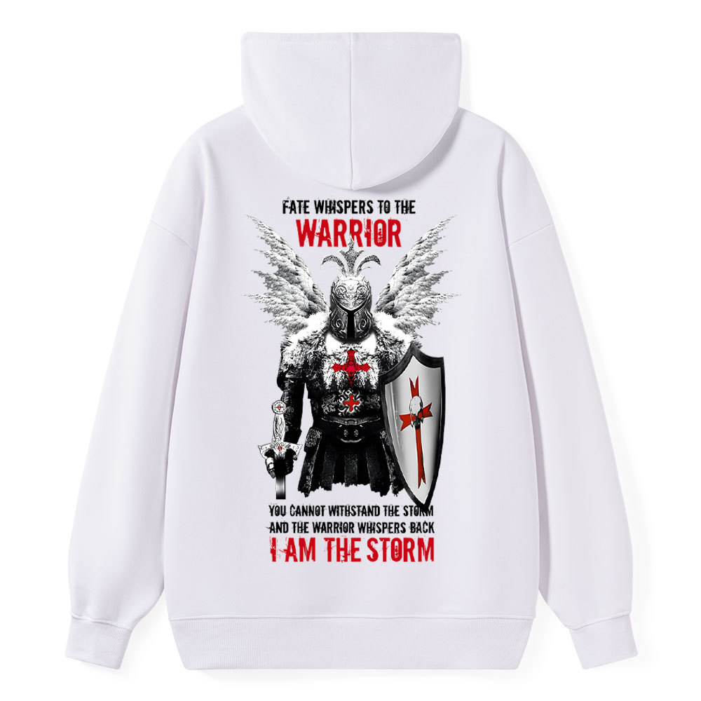 Fate Whispers To The Warrior I Am The Storm Christian Hoodie