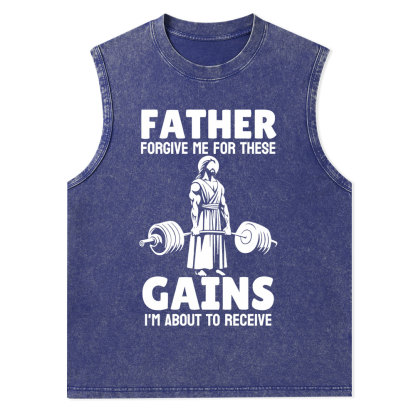 Father Forgiven Me For These Gains Christian Washed Tank Top
