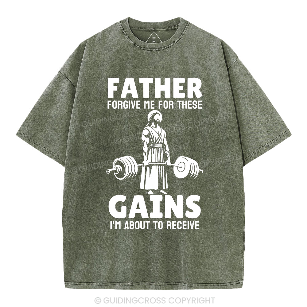 Father Forgiven Me For These Gains Chrsitian Washed T-Shirt