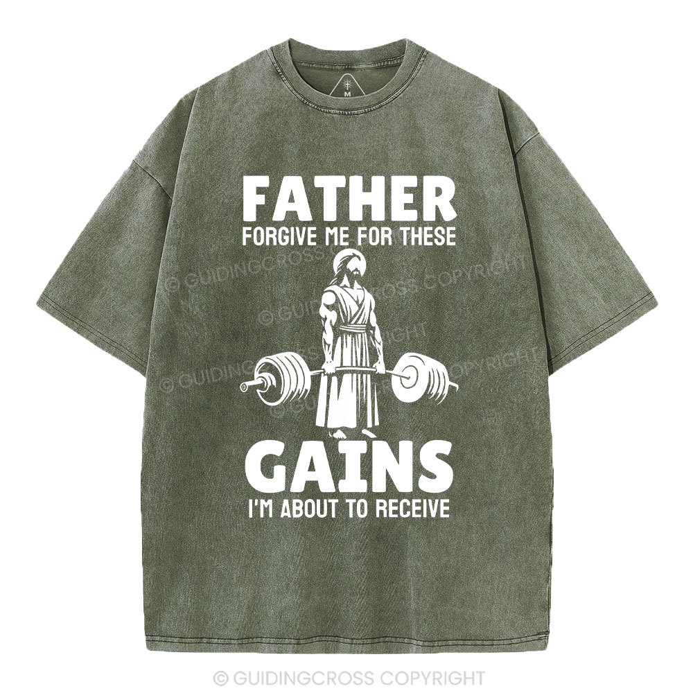Father Forgiven Me For These Gains Chrsitian Washed T-Shirt