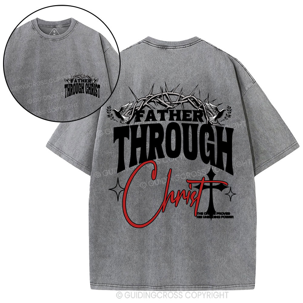 Father Through Christ Christian Washed T-Shirt