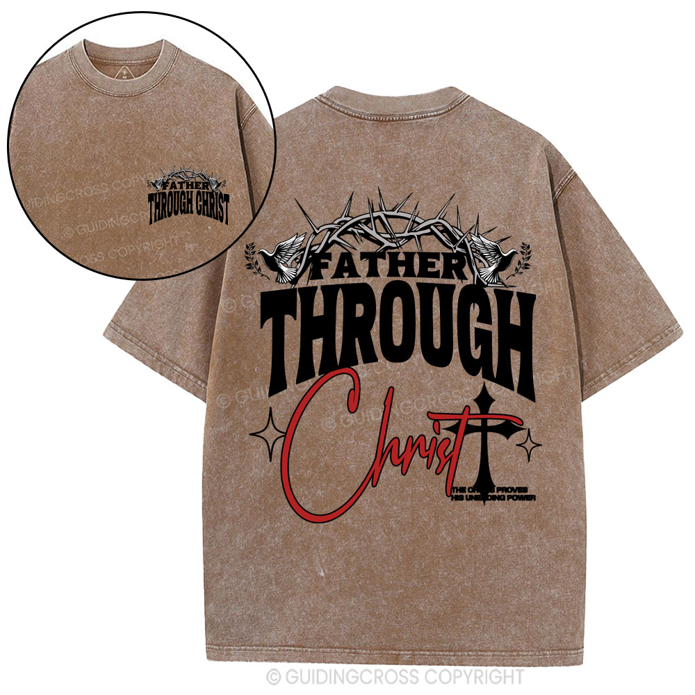 Father Through Christ Christian Washed T-Shirt