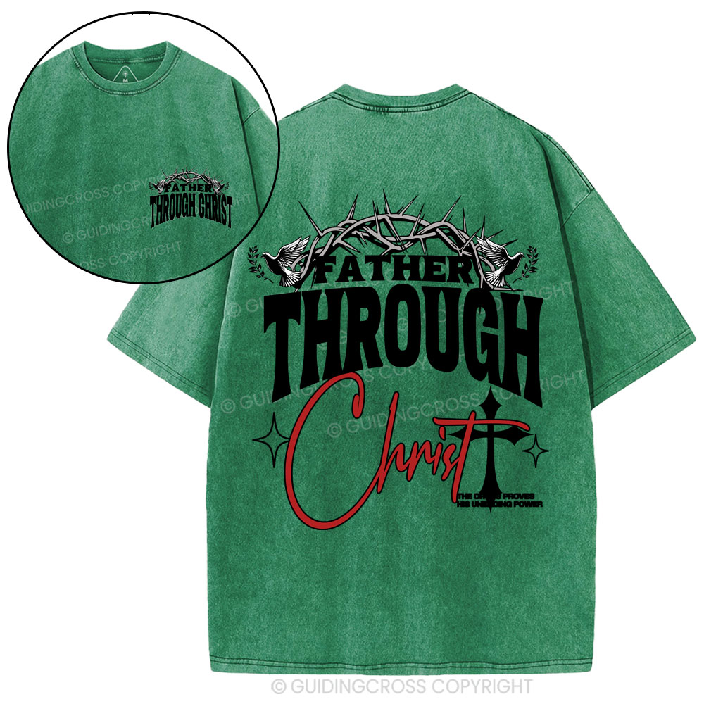 Father Through Christ Christian Washed T-Shirt