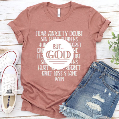 Fear Anxiety Doubt But God Christian T-Shirt
