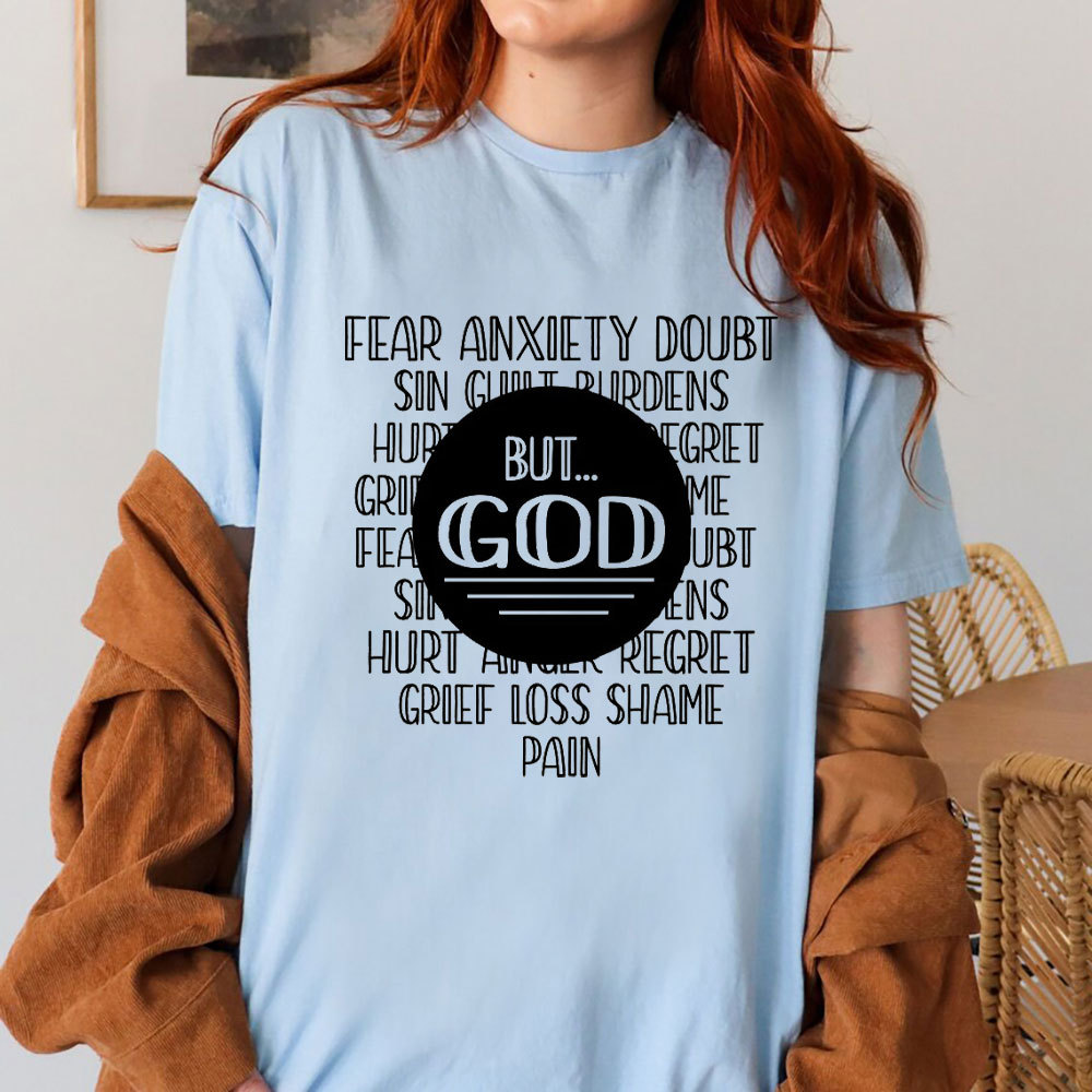Fear Anxiety Doubt But God Christian T-Shirt