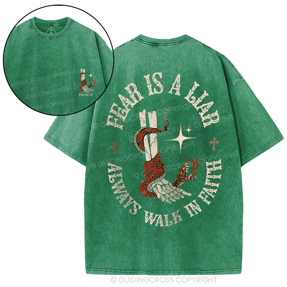Fear Is A Liar Always Walk In Faith Christian Washed T-Shirt