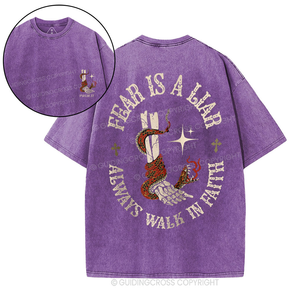 Fear Is A Liar Always Walk In Faith Christian Washed T-Shirt