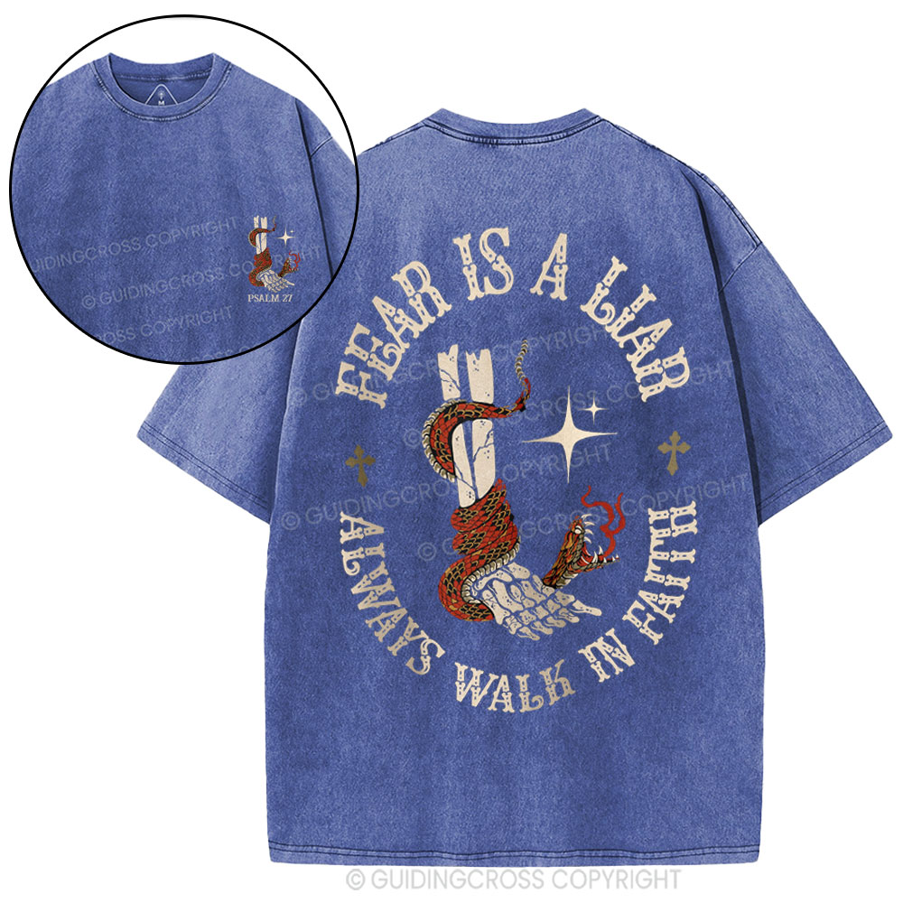 Fear Is A Liar Always Walk In Faith Christian Washed T-Shirt