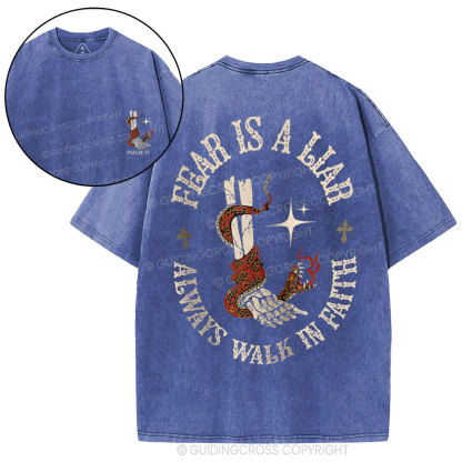 Fear Is A Liar Always Walk In Faith Christian Washed T-Shirt