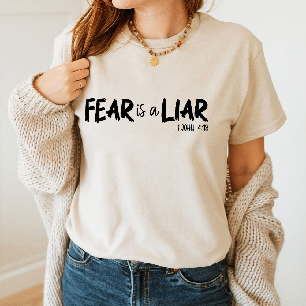 Fear Is A Liar Christian T-Shirt